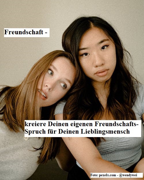 Kreiere deinen eigenen Freundschaftsspruch